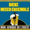 Dienz Mixed Ensemble - Mon Afrique de L\'Ouest 